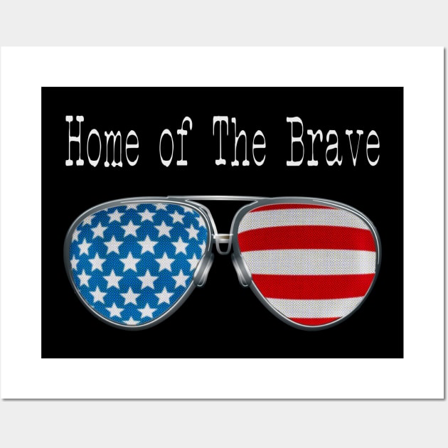 AMERICA PILOT GLASSES HOME OF THE BRAVE Wall Art by SAMELVES